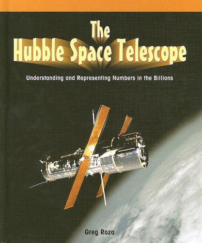 The Hubble Space Telescope: Understanding and Representing Numbers in the Billions by Greg Roza