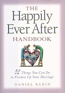 The Happily Ever After Handbook: 52 Things You Can Do to Freshen Up Your Marriage