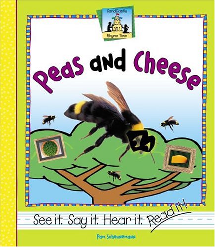 Peas And Cheese (Rhyme Time) by Pam Scheunemann