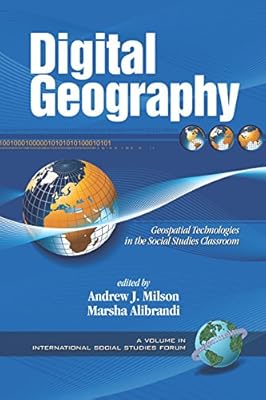 Digital Geography (International Social Studies Forum: The Series)