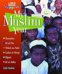 My Muslim Year (Year of Religious Festivals)
