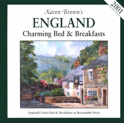Karen Brown's 2001 England: Charming Bed and Breakfasts (Karen Brown's England Charming Bed & Breakfasts) by June Brown