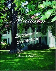 Mansion: La Baron's Plantation by Sam Palmer