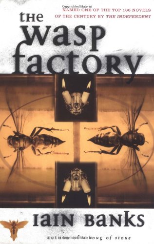 The WASP FACTORY: A NOVEL by Iain Banks