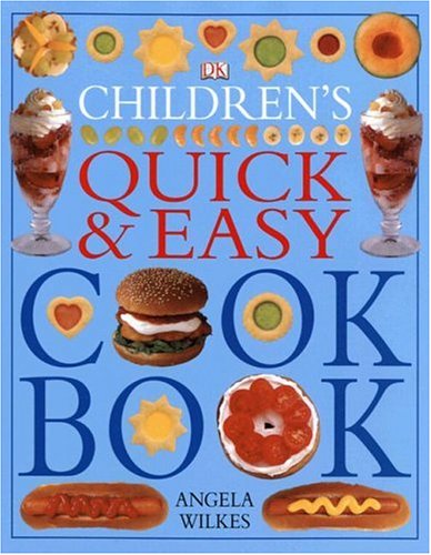 Children's Quick and Easy Cookbook by Angela Wilkes