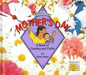My Very Own Mother's Day: A Book of Cooking and Crafts (My Very Own Holiday)