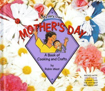 My Very Own Mother's Day: A Book of Cooking and Crafts (My Very Own Holiday)