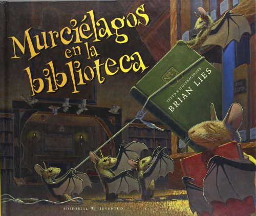 Murcielagos en la Biblioteca by Brian Lies