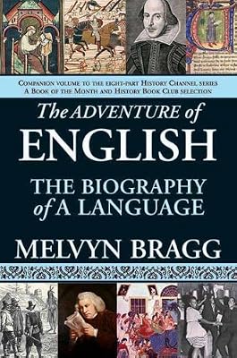 The Adventure of English: The Biography of a Language