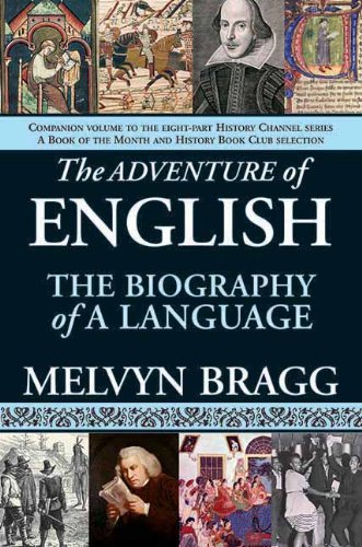 The Adventure of English: The Biography of a Language by Melvyn Bragg