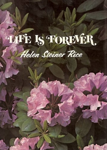 Life Is Forever by Helen Steiner Rice