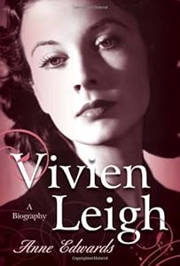 Vivien Leigh: A Biography by Anne Edwards