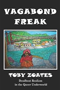 Vagabond Freak: Book One Of:The 7 Lives of the Punk Poofy Cat by Toby Zoates