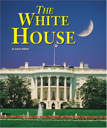Building World Landmarks - The White House by Joanne Mattern