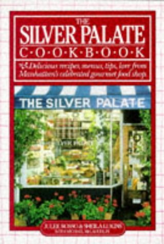 The Silver Palate Cookbook by Julee Rosso