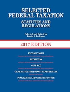 Selected Federal Taxation Statutes and Regulations, 2017 with Motro Tax Map by Daniel J Lathrope