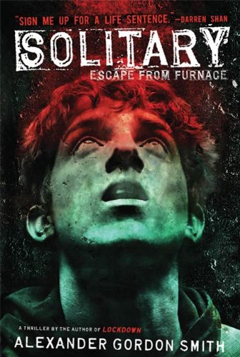 Solitary: Escape from Furnace 2 by Alexander Gordon Smith