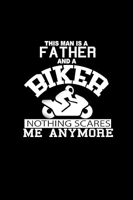 This Man Is A Father And A Biker Nothing Scares Me Anymore: 110 Game Sheets - 660 Tic-Tac-Toe Blank Games | Soft Cover Book For Kids For Traveling & ... | 6 X 9 In | 15.24 X 22.86 Cm | Single Player