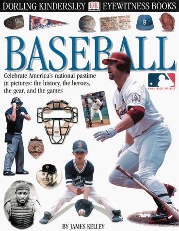 Eyewitness: Baseball by James E. Kelley
