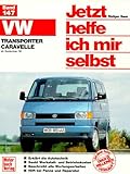 VW Transporter VW Caravelle ab September'90 - Jetzt helfe ich mir selbst. - Dieter Korp, Thomas Haeberle, Thomas Lautenschlager