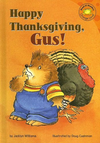 Happy Thanksgiving, Gus! (Read-It! Readers: Gus the Hedgehog Orange Level) by Jacklyn Williams