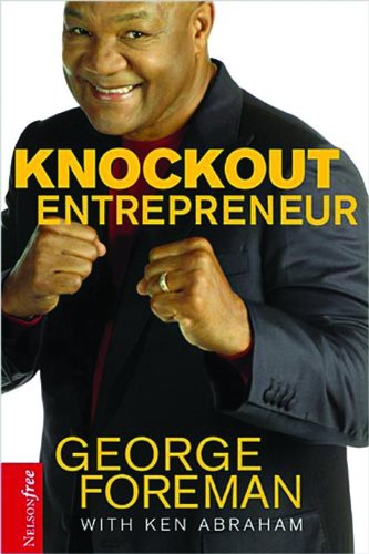 Knockout Entrepreneur by George Foreman