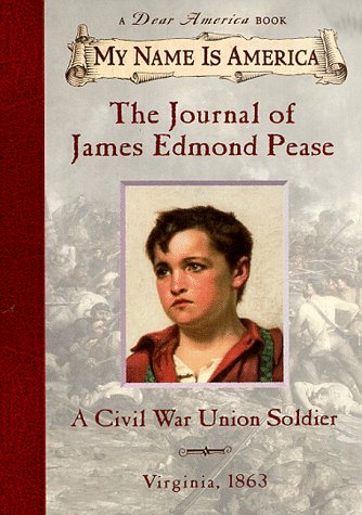 The Journal of James Edmond Pease: A Civil War Union Soldier, Virginia, 1863 by Jim Murphy