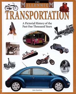 Transportation: A Pictorial History of the Past One Thousand Years (Millennium)