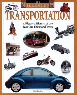Transportation: A Pictorial History of the Past One Thousand Years (Millennium)