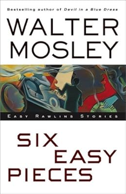 Six Easy Pieces : Easy Rawlins Stories