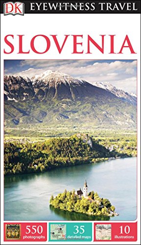 DK Eyewitness Travel Guide: Slovenia by DK Publishing