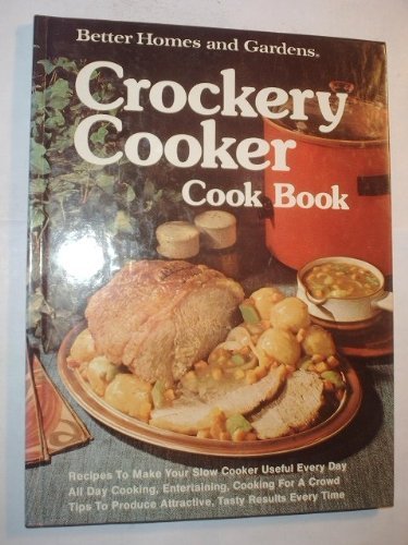Better Homes and Gardens Crockery Cooker Cook Book by Better Homes and Gardens