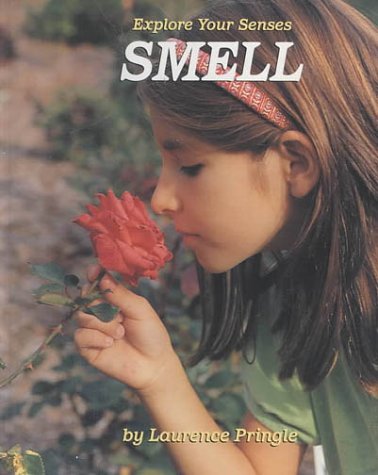 Smell (Explore Your Senses) by Laurence Pringle
