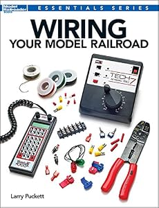Wiring Your Model Railroad by Larry Puckett