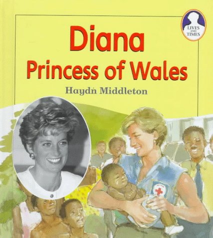 Diana, Princess of Wales (Lives and Times) by Haydn Middleton