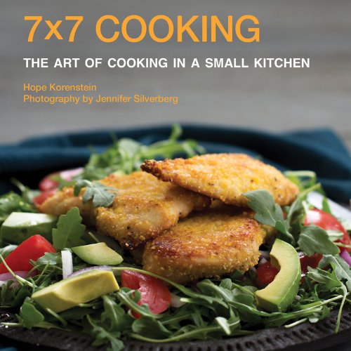 7x7 Cooking: The Art of Cooking in a Small Kitchen by Hope Korenstein