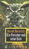 Ein Forscher und seine Eule. - Bernd Heinrich