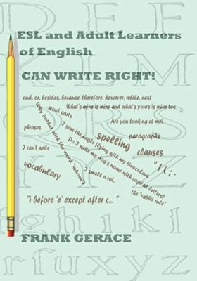 ESL and Adult English Learners CAN WRITE RIGHT!