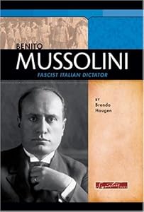 Benito Mussolini: Fascist Italian Dictator (Signature Lives: Modern World)