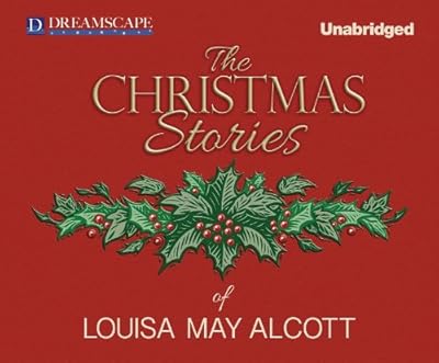 The Christmas Stories of Louisa May Alcott
