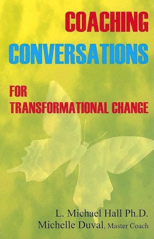 Meta-Coaching volume II Coaching Conversations for transformational change by Michael Hall