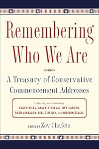 Remembering Who We Are: A Treasury of Conservative Commencement Addresses by Zev Chafets