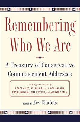 Remembering Who We Are: A Treasury of Conservative Commencement Addresses
