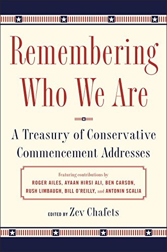 Remembering Who We Are: A Treasury of Conservative Commencement Addresses by Zev Chafets