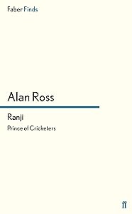 Ranji: Prince of Cricketers by Alan Ross