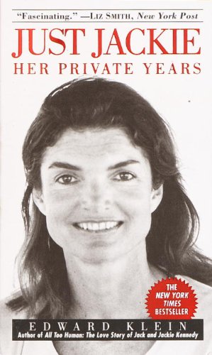 Just Jackie: Her Private Years by Edward Klein