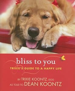 Bliss to You: Trixie's Guide to a Happy Life