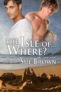 The Isle of... Where? (The Isle Series Book 1)