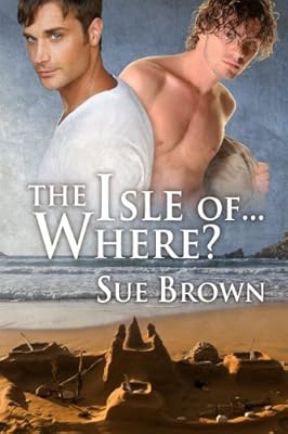 The Isle of... Where? (The Isle Series Book 1)