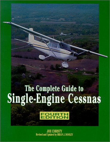 The Complete Guide to Single-Engine Cessnas by Joe Christy
